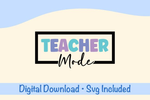 Teacher Mode SVG: Back to School Graphics & Illustrations